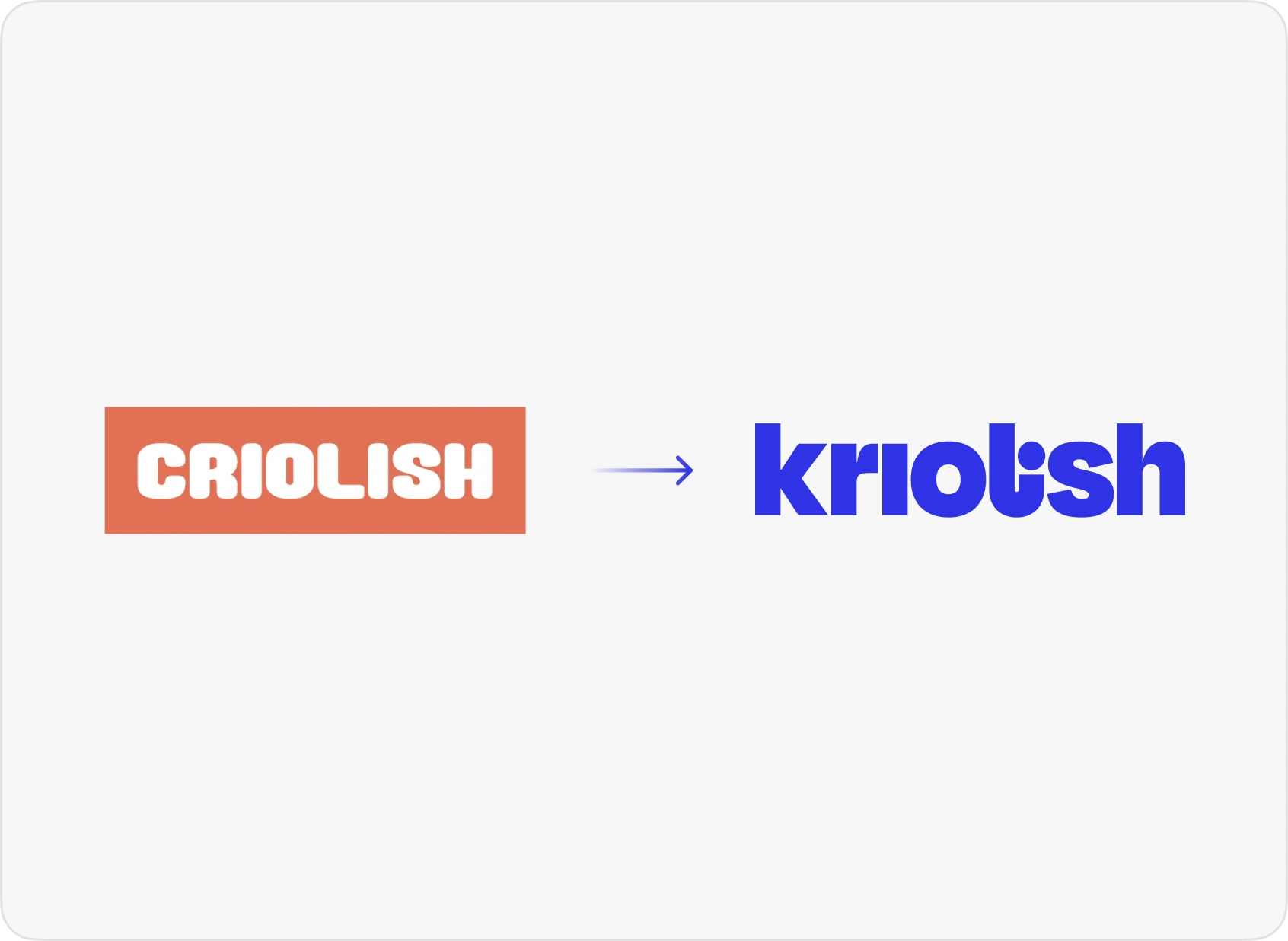 The Criolish wordmark in orange, an arrow pointing to the new lowercase Kriolish wordmark in blue